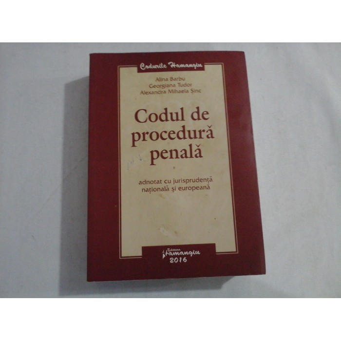 CODUL DE PROCEDURA PENALA - ALINA BARBU, GEORGIANA TUDOR, ALEXANDRA MIHAELA SINC